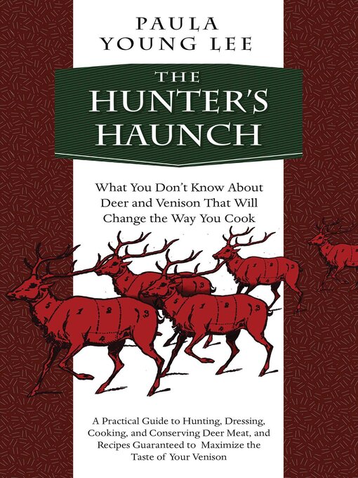 Cover image for The Hunter's Haunch: What You Don?t Know About Deer and Venison That Will Change the Way You Cook